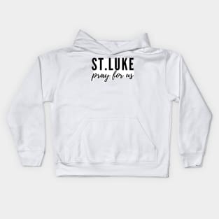 St. Luke pray for us Kids Hoodie